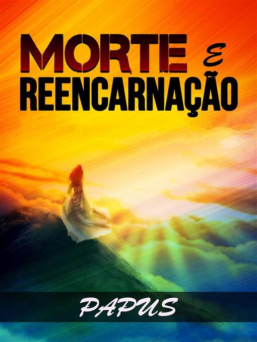 Title details for Morte e Reencarnação (Traduzido) by PAPUS Dr G. Encausse - Available